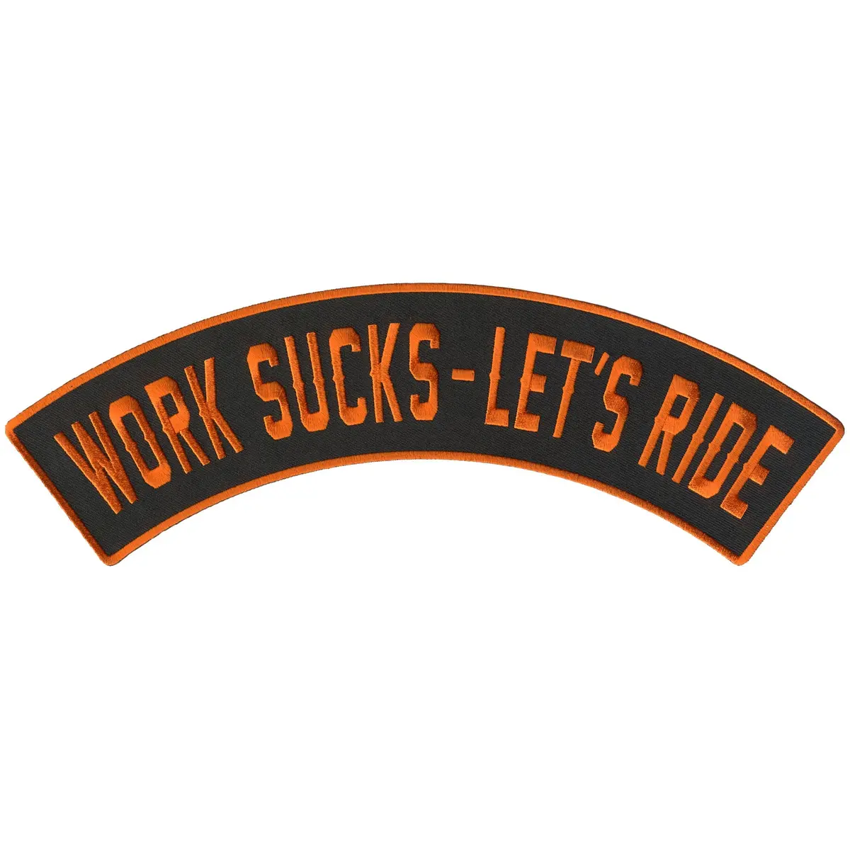Work Sucks - Let's Ride 12" X 3" Top Rocker Patch 1