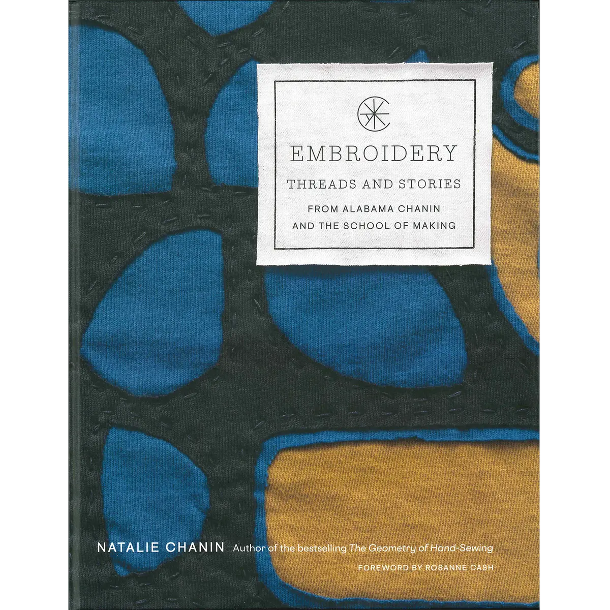Embroidery: Threads And Stories From Alabama Chanin And The School Of Making 1